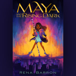 maya and the rising dark by rena barron