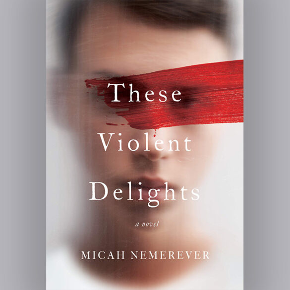 books like these violent delights micah nemerever